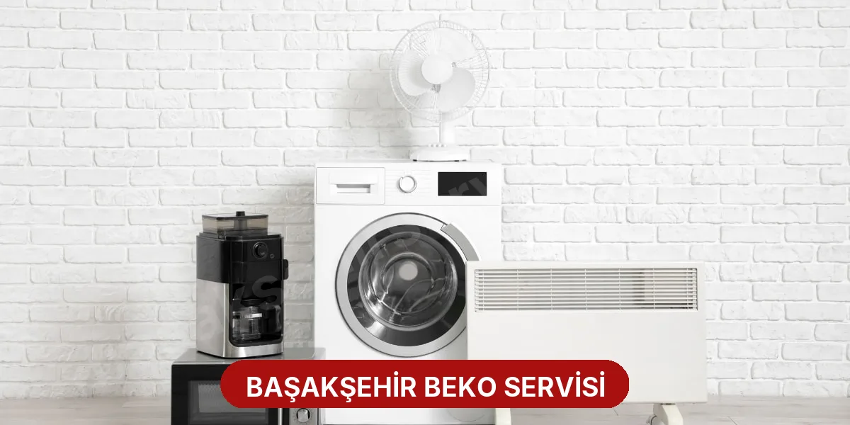 Başakşehir Beko Servisi