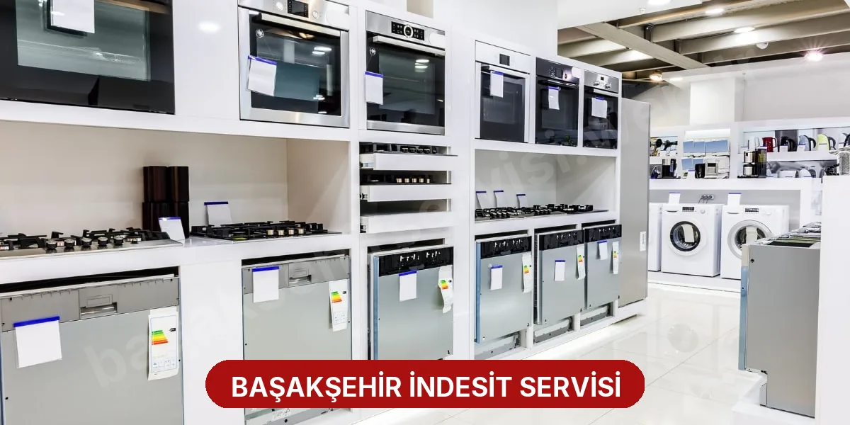 Başakşehir İndesit Servisi
