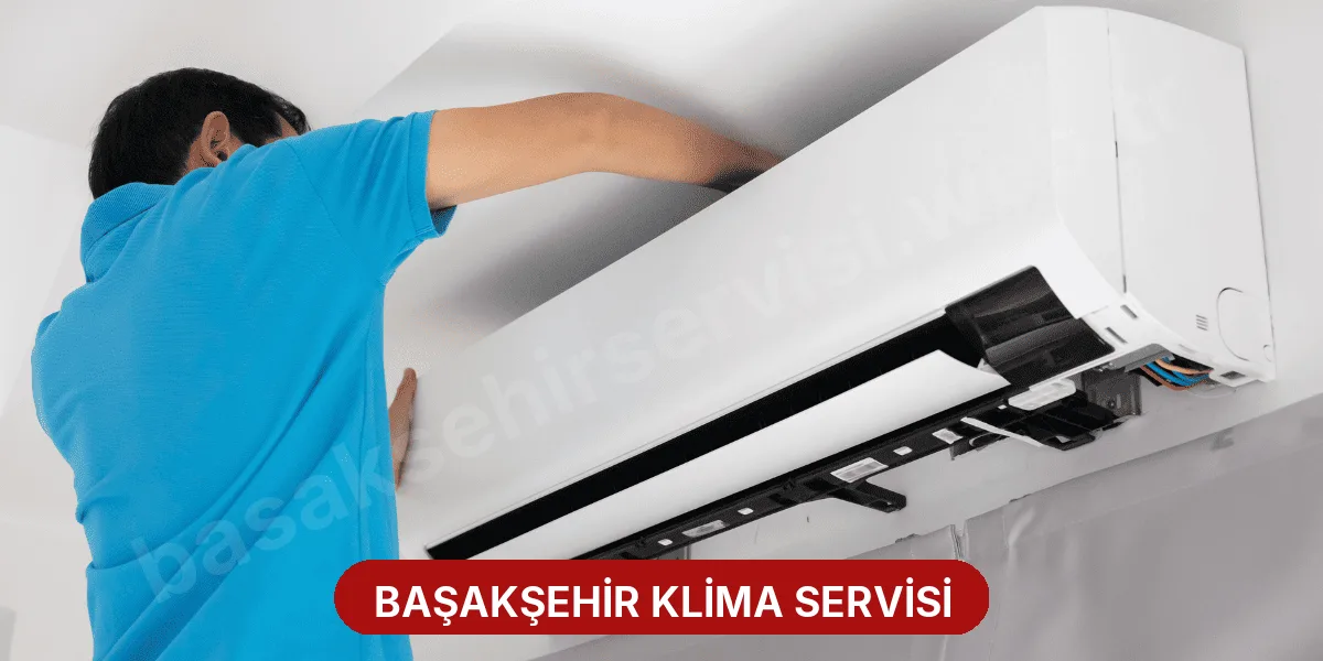 Başakşehir Klima Servisi
