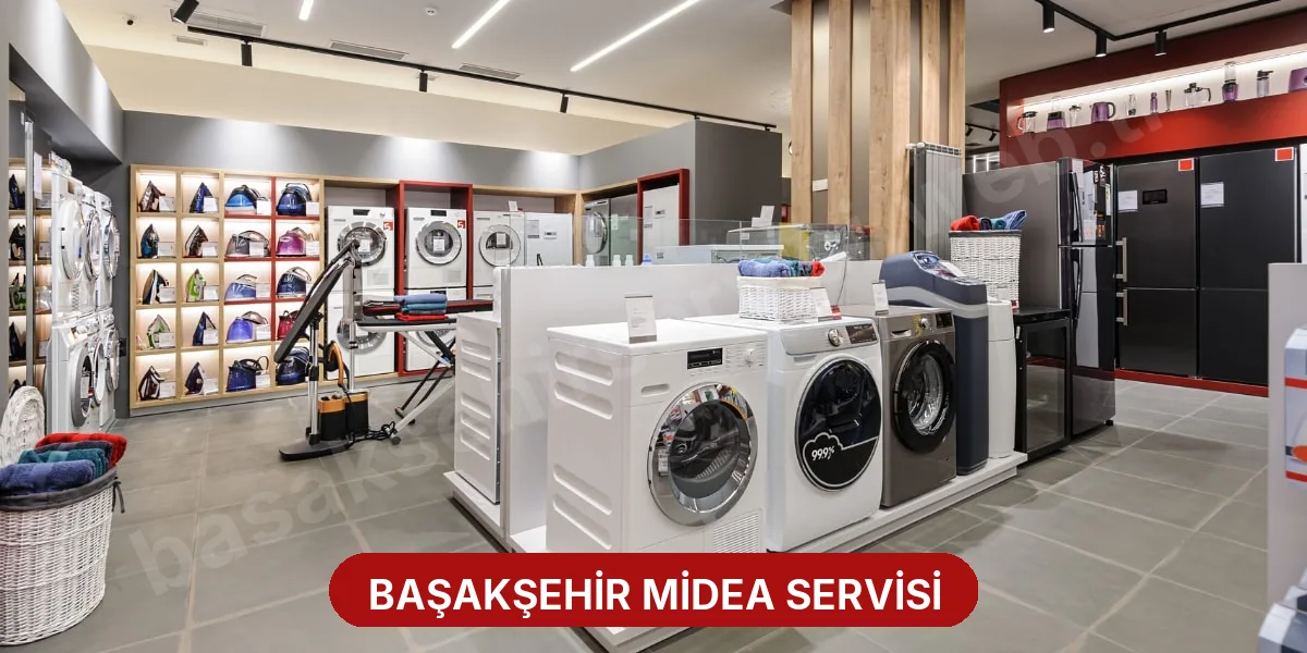 Başakşehir Midea Servisi