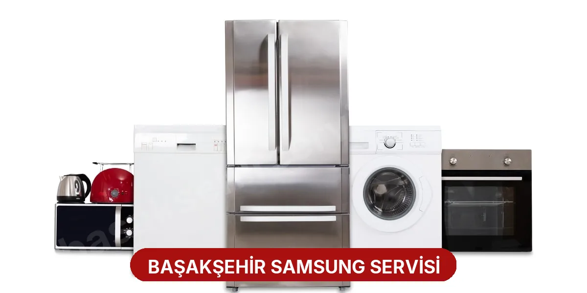 Başakşehir Samsung Servisi